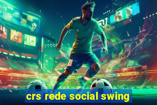 crs rede social swing